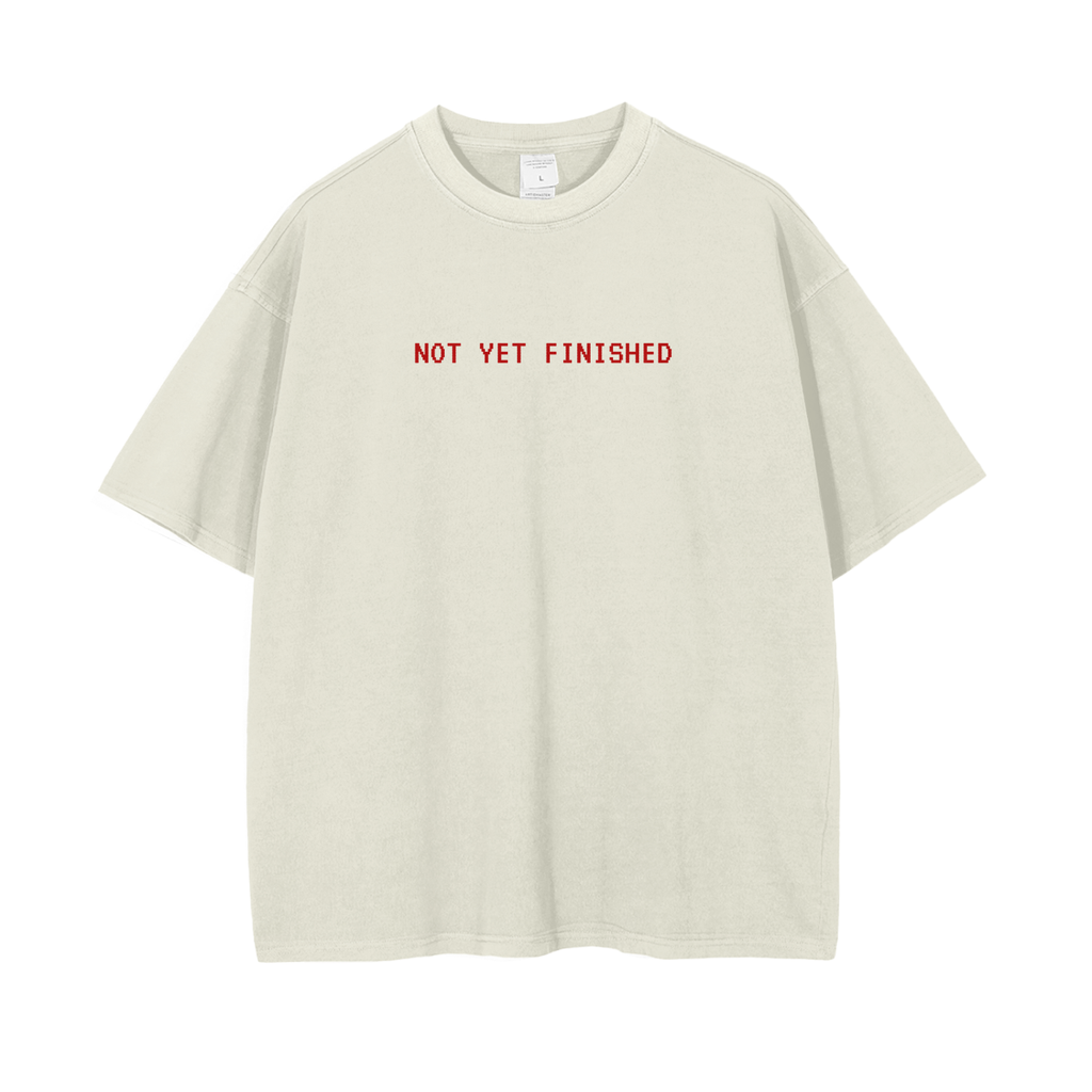 Not Yet Finished Vintage Wash Drop Shoulder T-Shirt - 250 GSM